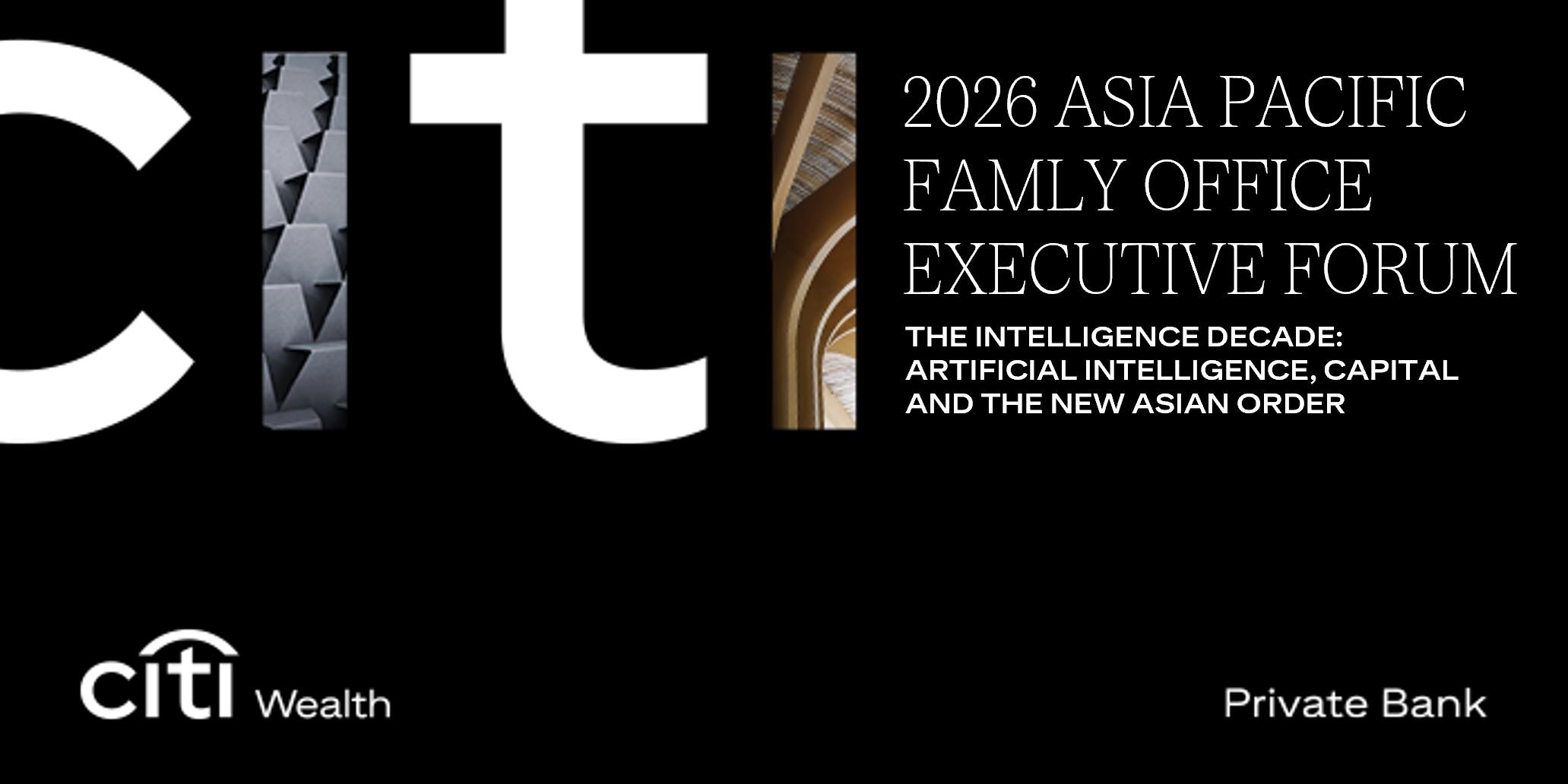 Citi | 2026 Asia Pacific Family Office Executive Forum